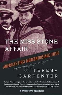 The Miss Stone Affair: America's First Modern Hostage Crisis-..