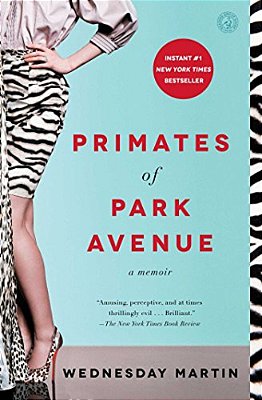 Primates Of Park Avenue: A Memoir-..