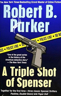 A Triple Shot Of Spenser: A Thriller-..