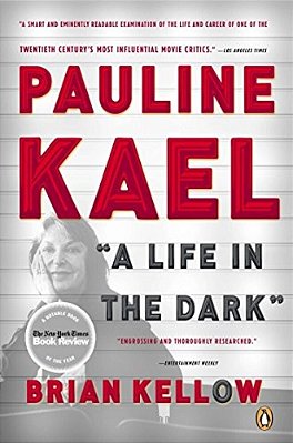 Pauline Kael: A Life In The Dark-..