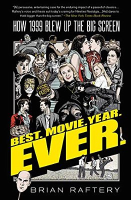 Best. Movie. Year. Ever.: How 1999 Blew Up The Big Screen-..