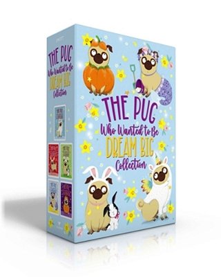 The Pug Who Wanted To Be Dream Big Collection (Boxed Set): The Pug Who Wanted To Be A Unicorn; The Pug Who Wanted To Be A Reindeer; The Pug Who Wanted-..
