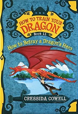 How To Train Your Dragon: How To Betray A Dragon's Hero-..
