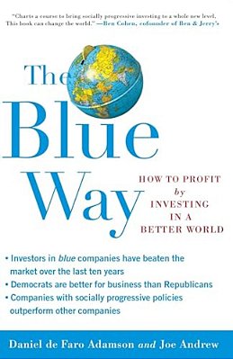 The Blue Way: How To Profit By Investing In A Better World-..
