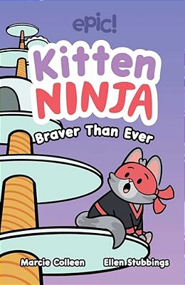 Kitten Ninja: Braver Than Ever Volume 2-..