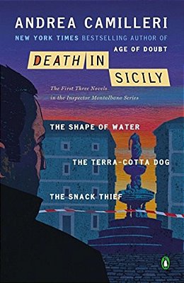 Death In Sicily: The First Three Novels In The Inspector Montalbano Series: The Shape Of Water; The Terra-Cotta Dog; The Snack Thief-..