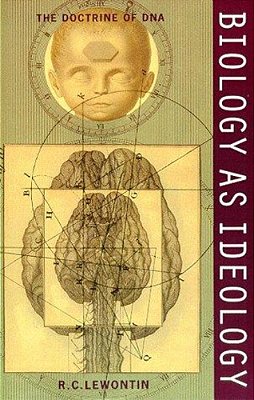 Biology As Ideology: The Doctrine Of Dna-..