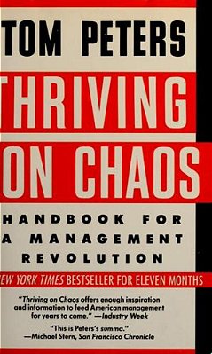 Thriving On Chaos: Handbook For A Management Revolution-..