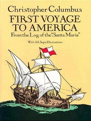 First Voyage To America: From The Log Of The Santa Maria-..