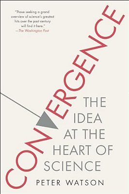 Convergence: The Idea At The Heart Of Science-..