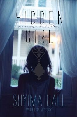 Hidden Girl: The True Story Of A Modern-Day Child Slave-..