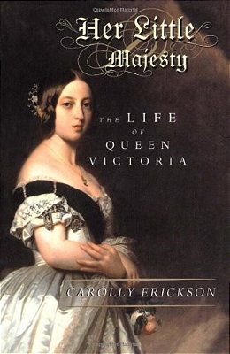 Her Little Majesty: The Life Of Queen Victoria-..