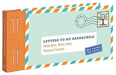 Letters To My Grandchild: Write Now. Read Later. Treasure Forever. -..