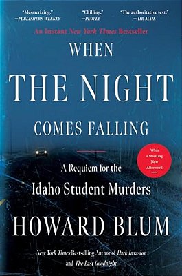 When The Night Comes Falling: A Requiem For The Idaho Student Murders-..