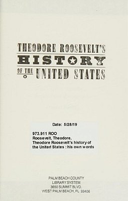 Theodore Roosevelt's History Of The United States: His Own Words-..