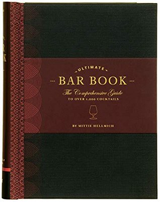 Ultimate Bar Book: The Comprehensive Guide To Over 1,000 Cocktails-..