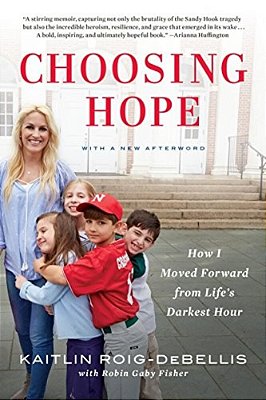 Choosing Hope: How I Moved Forward From Life's Darkest Hour-..