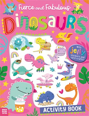 Fierce And Fabulous Dinosaurs Activity Book-..