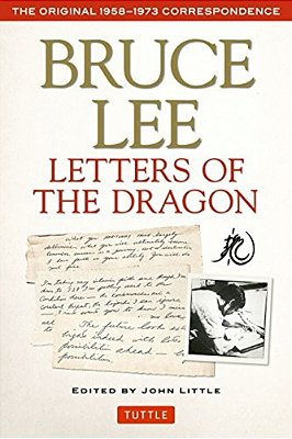 Bruce Lee Letters Of The Dragon: The Original 1958-1973 Correspondence-..