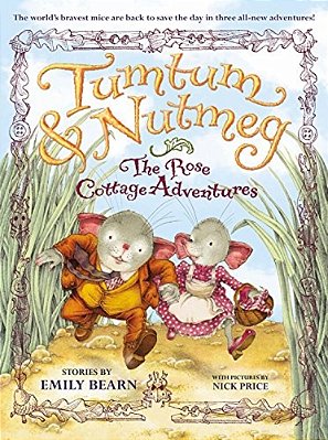 The Tumtum & Nutmeg: The Rose Cottage Tales-..