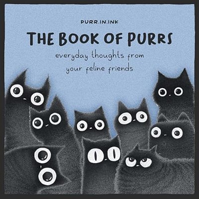 The Book Of Purrs: Everyday Thoughts From Your Feline Friends-..
