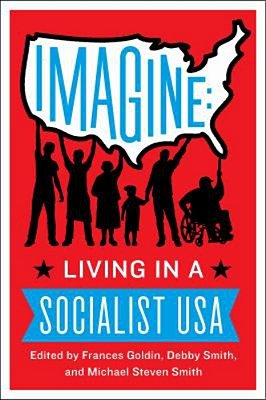 Imagine: Living In A Socialist USA-..