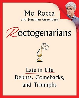 Roctogenarians: Late In Life Debuts, Comebacks, And Triumphs-..