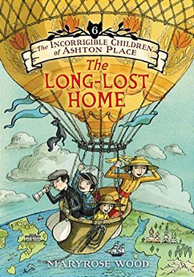 The Incorrigible Children Of Ashton Place: Book VI: The Long-Lost Home-..
