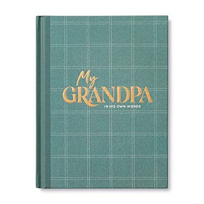 My Grandpa: An Interview Journal To Capture Reflections In His Own Words-..