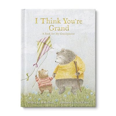 I Think You'Re Grand: A Heartfelt Gift Book For Grandma, Grandpa, Or Grandparents From A Grandchild - Perfect For Grandparents Day, Birthdays, Or Baby-..