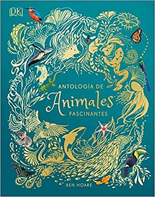 Antologia De Animales Extraordinarios (An Anthology Of Intriguing Animals)-..