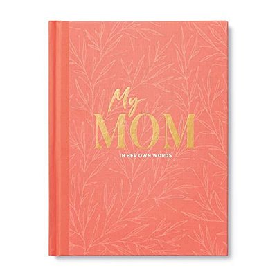 My Mom: An Interview Journal To Capture Reflections In Her Own Words-..