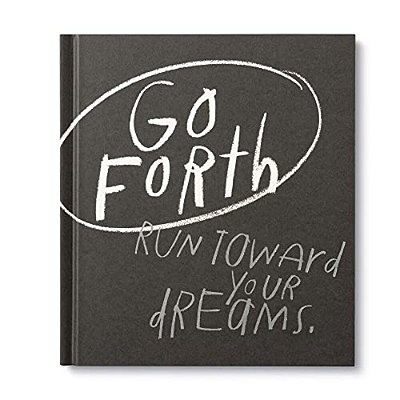Go Forth: An Inspirational Gift Book To Believe In Yourself-..