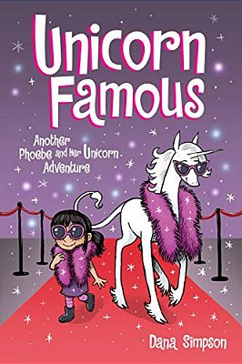 Unicorn Famous: Another Phoebe And Her Unicorn Adventure Volume 13-..