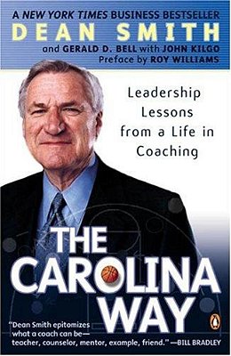 The Carolina Way: Leadership Lessons From A Life In Coaching-..