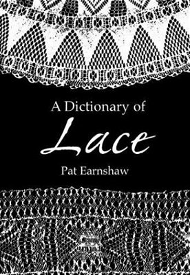A Dictionary Of Lace-..