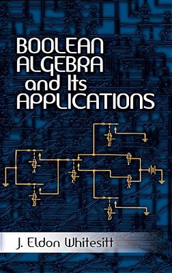 Boolean Algebra And Its Applications-..