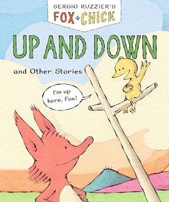 Fox & Chick: Up And Down: And Other Stories-..