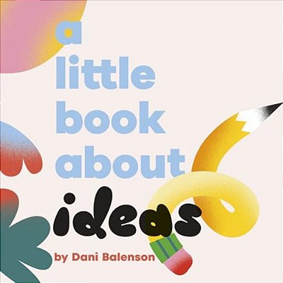 A Little Book About Ideas-..