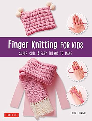Finger Knitting For Kids: Super Cute & Easy Things To Make-..