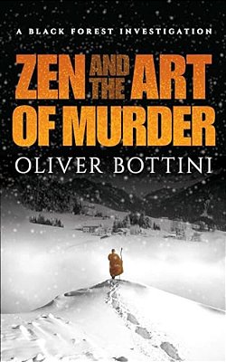 Zen And The Art Of Murder: A Black Forest Investigation-..