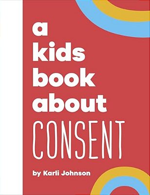 A Kids Book About Consent-..