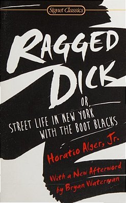Ragged Dick: Or, Street Life In New York With The Boot Blacks-..