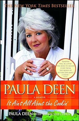 Paula Deen: It Ain't All About The Cookin'-..