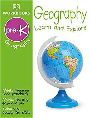 Dk Workbooks: Geography Pre-K: Learn And Explore-..