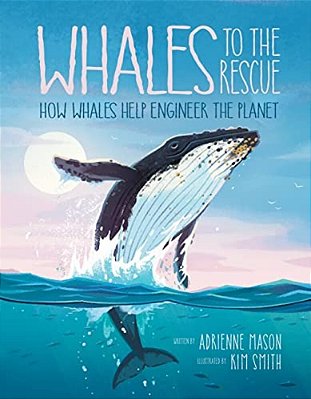 Whales To The Rescue: How Whales Help Engineer The Planet-..