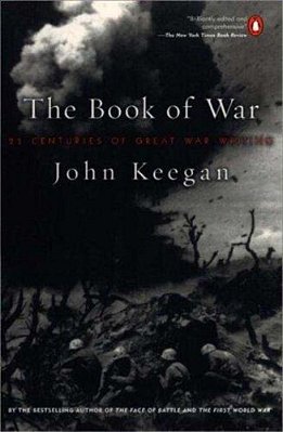 The Book Of War: 25 Centuries Of Great War Writing-..
