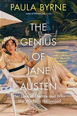 The Genius Of Jane Austen: Her Love Of Theatre And Why She Works In Hollywood-..