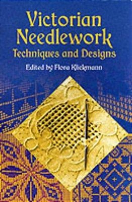 Victorian Needlework: Techniques And Designs-..