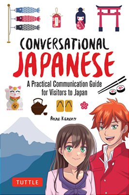Conversational Japanese: A Practical Communication Guide For Visitors To Japan-..